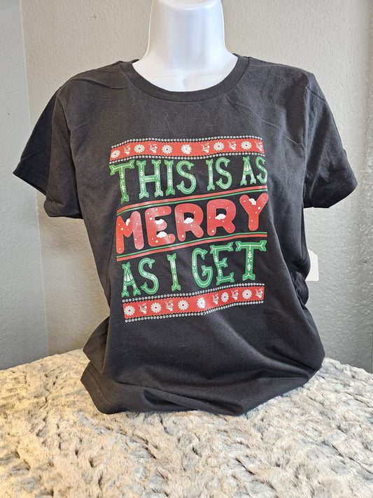 This is as Merry as I Get T-Shirt