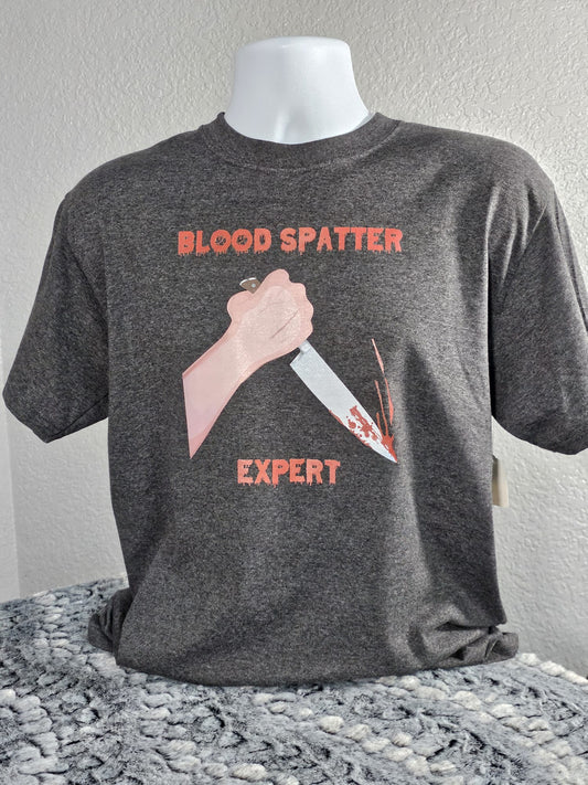 Blood Spatter Expert 100% Cotton T-Shirt